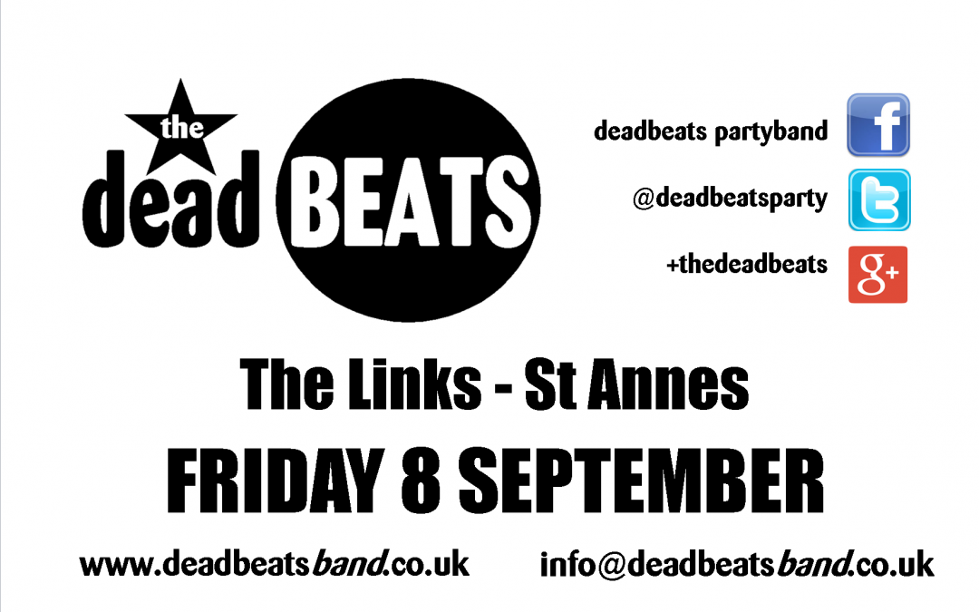 *STOP PRESS* The Deadbeats @ The Links, St Annes – This Friday 8th Sept