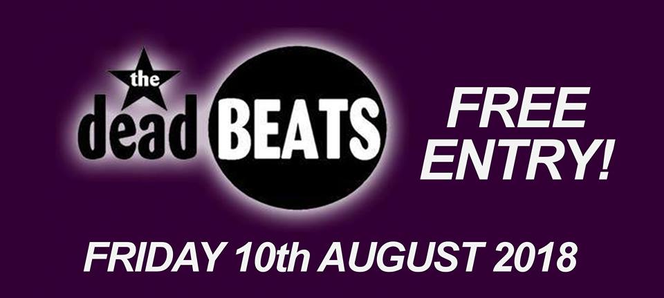 **STOP PRESS! DEADBEATS LIVE THIS FRIDAY @ LAYTON CONCERT HALL (Layton Institute) FRIDAY AUGUST 10TH** FREE Entry! Bar till 1am!
