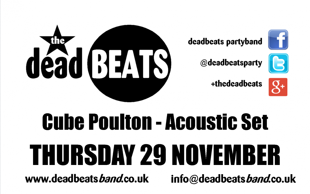 Deadbeats Acoustic @ The Cube Poulton – Thurs 29 Nov